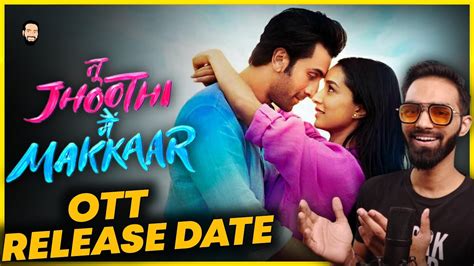 tu jhooti mai makkar on ott|Tu Jhoothi Main Makkaar OTT Release Date: When, where to。